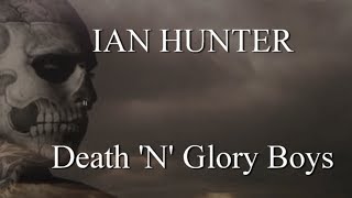 IAN HUNTER: Death 'N' Glory Boys (A Fan's Music Video)