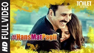 Hans Mat Pagli (Duet) Full Video  Toilet- Ek Prem 