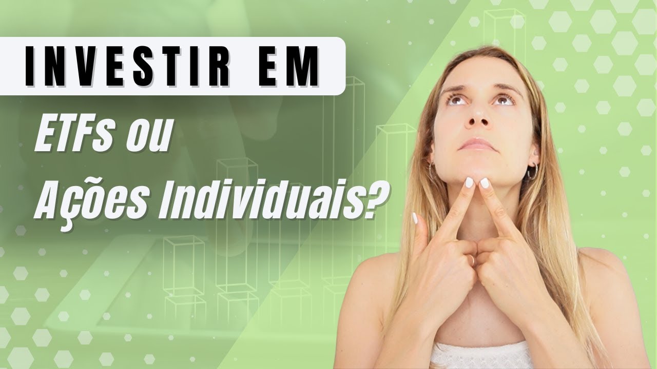 Investir em ETFs ou ações individuais?