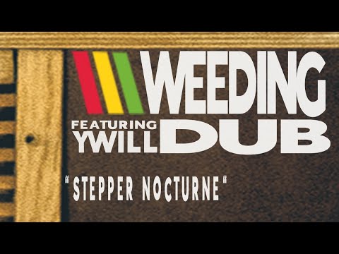 Weeding Dub - Stepper Nocturne feat. Ywill
