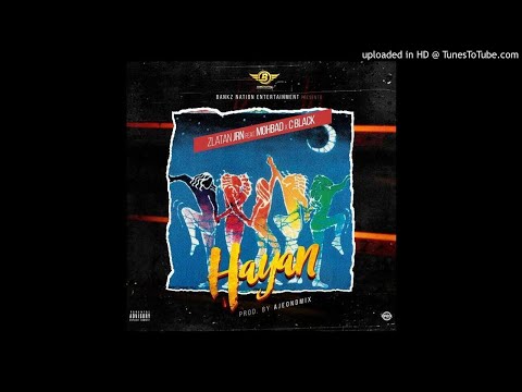 Zlatan Junior x Mohbad x C Blvck - Hayan (Official Audio)