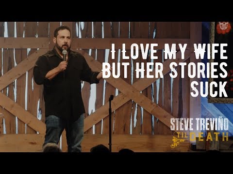 My Wife's Stories Suck - Steve Treviño - 'Til Death
