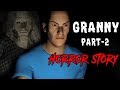 GRANNY Part - 2 | Horror story Animated (Animated In Hindi) | Horror Animation Hindi
