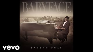 Babyface - Exceptional (Audio)