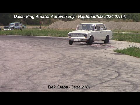 Elek Csaba - Lada 2101 Dakar Ring Amatőr Autóverseny - Hajdúhadház 2024.07.14.
