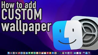 How to add Custom Wallpaper to your Mac
