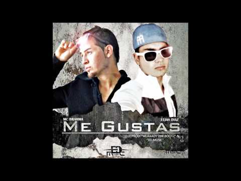 Me Gustas - MC Brahma & Elias Diaz (Prod. Wlaaady The Bootz & Elias Diaz)
