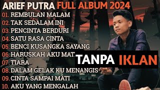 Download lagu ARIEF PUTRA FULL ALBUM TERBAIK 2026 | SATU RASA CINTA - TAK SEDALAM INI | LAGU MELAYU TERPOPOLER mp3