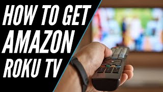 How To Get Amazon Prime Video on ANY Roku TV