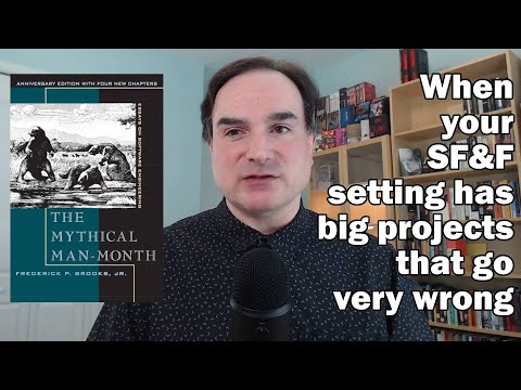 "The Mythical Man-Month": SF&F Lessons on How Big Things Get Made (And Get Behind Schedule)