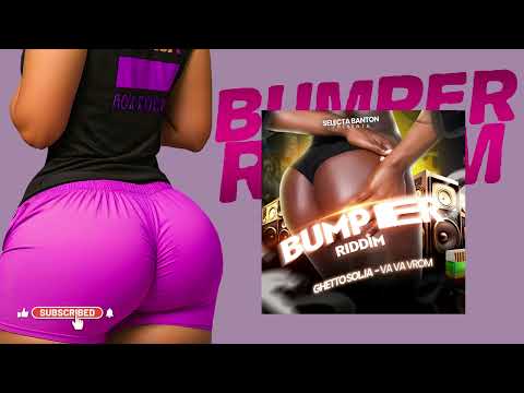 Ghetto Solja  , Selecta Banton - Va Va Vrom Feat Trigueño | Bumper Riddim