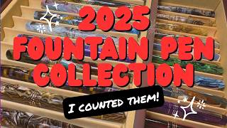 I Counted My Fountain Pens and This Is Where I Landed | 2025 Fountain Pen Collection