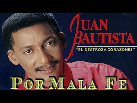 Juan Bautista - Por Mala Fe(Si Tu No Quiere Seguirme)