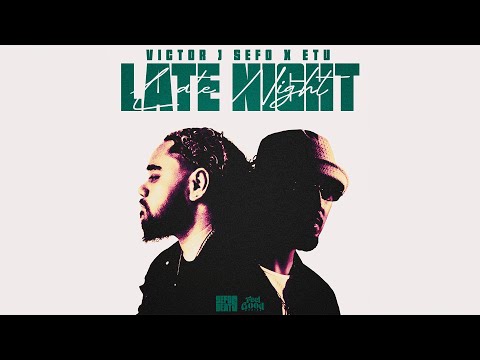 Victor J Sefo, etu - Late Night (Audio)