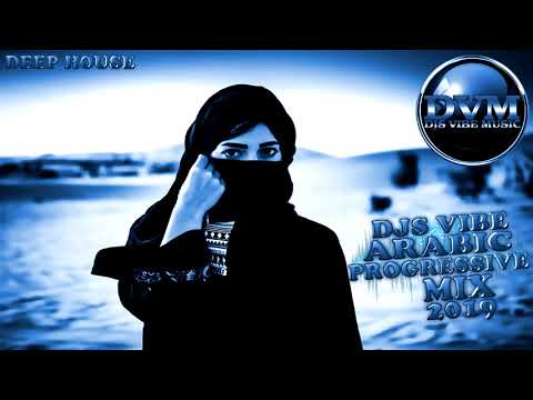 Djs Vibe - Arabic Progressive Mix 2019 (Deep House)