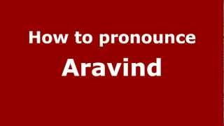 How to pronounce Aravind