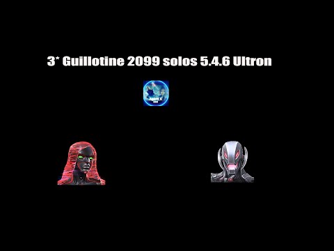 3* Gullotine 2099 solos 5.4.6 Ultron