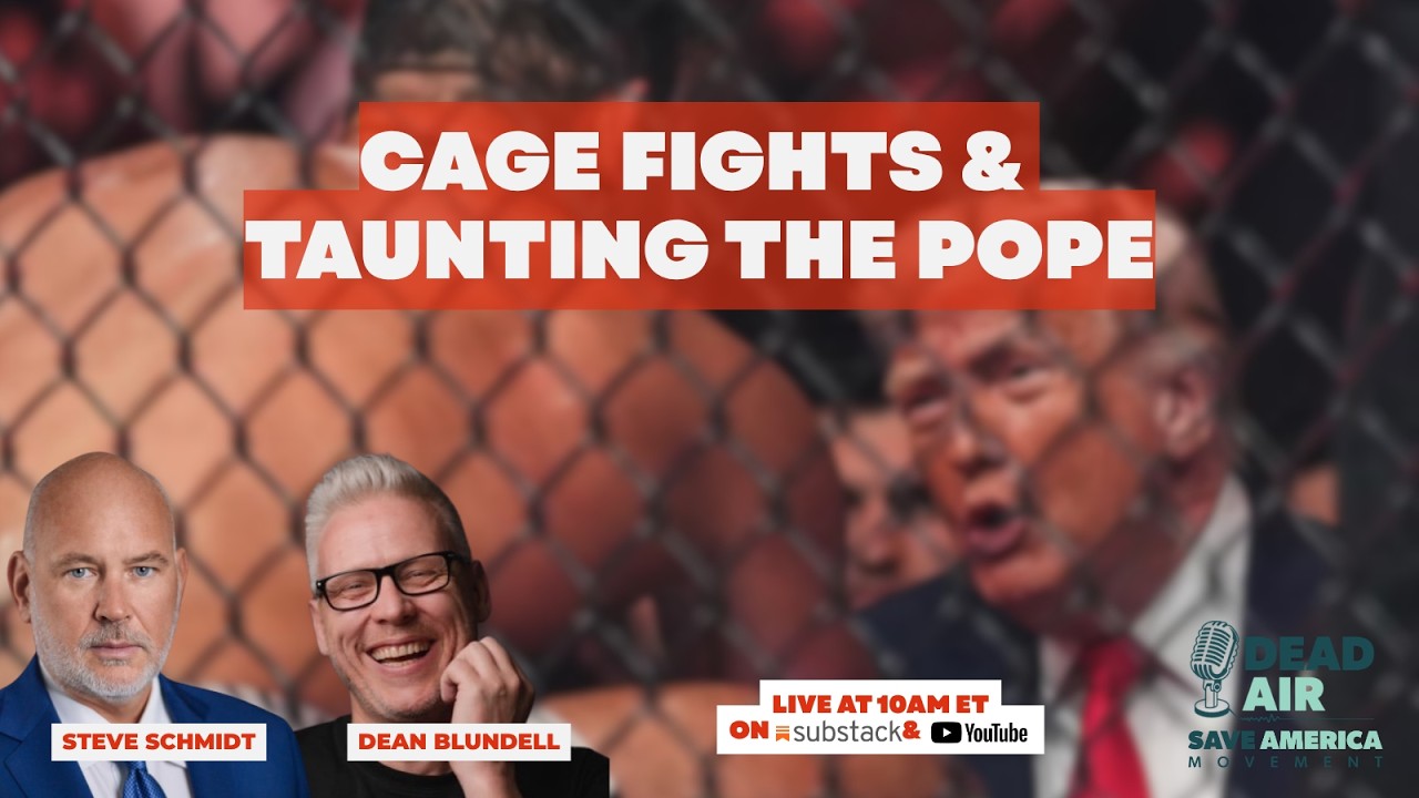 DEAD AIR: Cage fights & taunting the Pope with Steve Schmidt and Dean Blundell