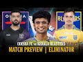 Luna, Dimi 👀 | സൂപ്പർ പോരാട്ടം 🔥 | Kerala Blasters vs Odisha FC | Match Preview