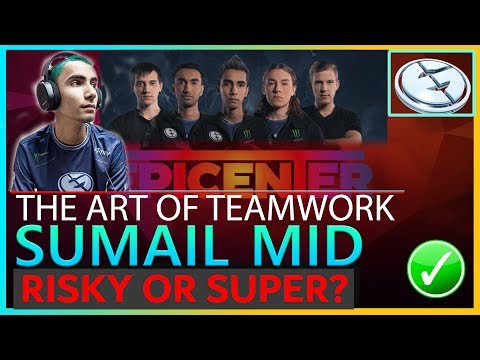 Why Sumail Mid? DOTA 2- Epicenter -Why EG are who they Are 6.11.2017