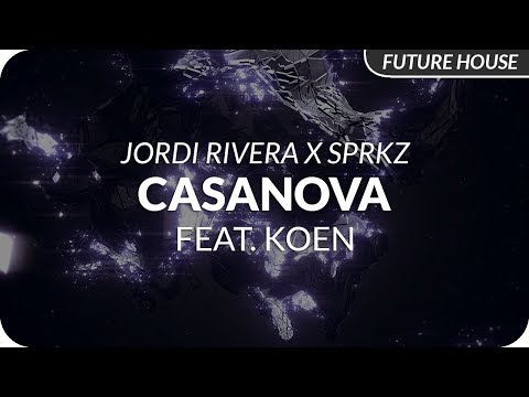 Jordi Rivera x SPRKZ ft. Koen - Casanova