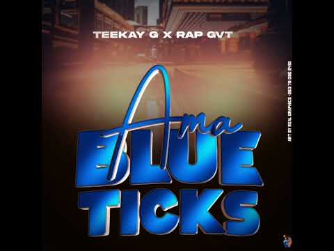 Teekay G ft RAP GVT-Ama blueticks