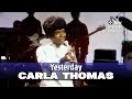 Carla Thomas • Yesterday • 1969 [Reelin' In The Years Archive]