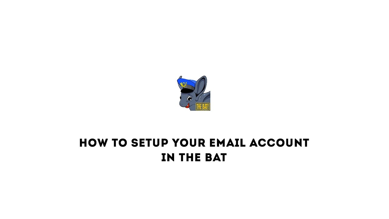 How to setup your email account in the Bat
