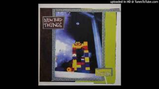 New Bad Things - Fiberglass (1996)