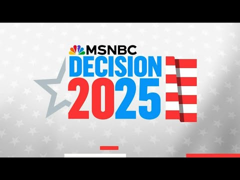 MSNBC's 2025 Election Night Coverage - 6pm to 11pm [No Commercials]