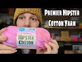 Premier Hipster Cotton Yarn Review | New Yarn Review | Bag O Day Crochet