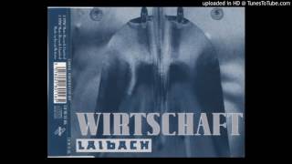 Laibach - Wirtschaft Ist Tot (+8 South Of Detroit Mix)
