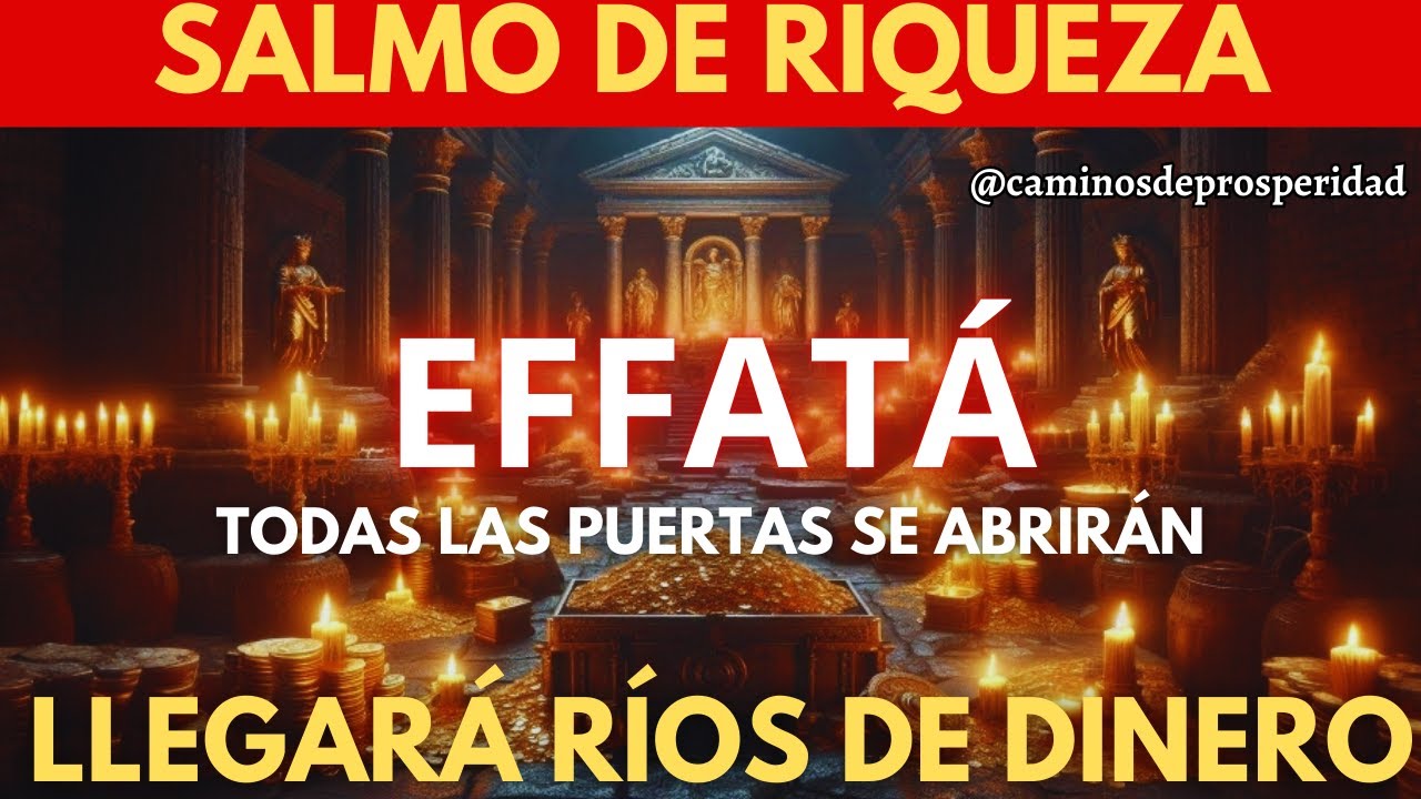 🌟EFFATA DE LA RIQUEZA: TODAS LAS PUERTAS SE ABRIRÁN Y LLEGARÁN RÍOS DE DINERO💰 ACTIVAR TU FORTUNA💸