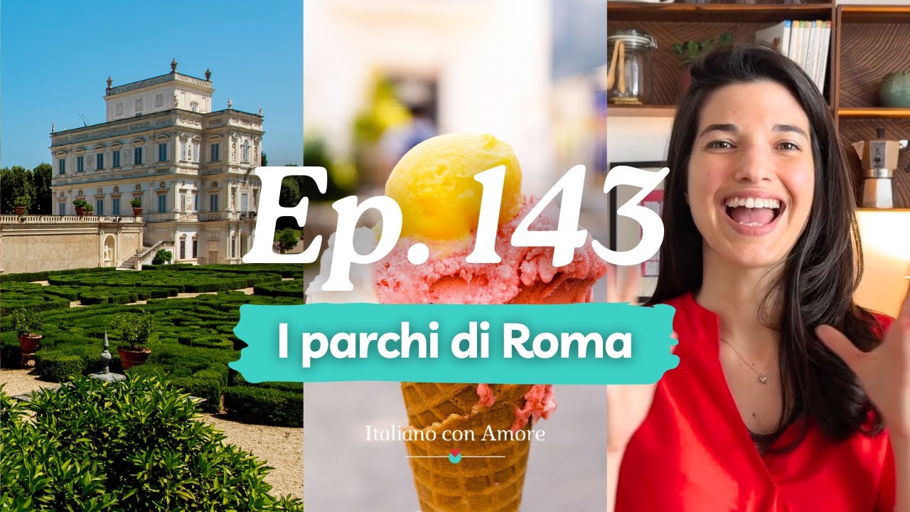 Una passeggiata a Roma: alla scoperta dei parchi (podcast #143)