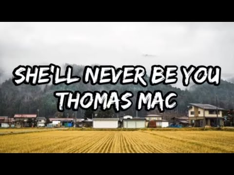 Cover Thomas Mac - She'll Never Be You (Lyrics)
