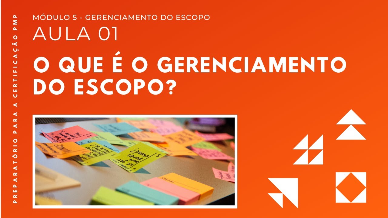 Aula 05.01: O que é o Gerenciamento do Escopo