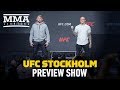 UFC Stockholm Preview Show - MMA Fighting