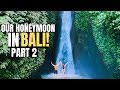 THE MOST BEAUTIFUL PLACE IVE EVER SEEN | OUR HONEYMOON IN BALI PART 2