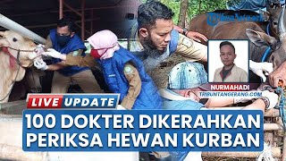 100 Dokter Hewan Dikerahkan untuk Periksa Hewan Kurban di Kabupaten Tangerang