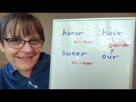 How to Pronounce Honor and Owner, Hour and Our