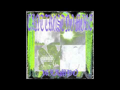 16 LAMBO - CAN'T TRUST NO MORE (Prod. by Stardustszn)