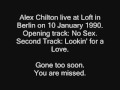 Alex Chilton - No Sex - Lookin' for a Love - LIVE
