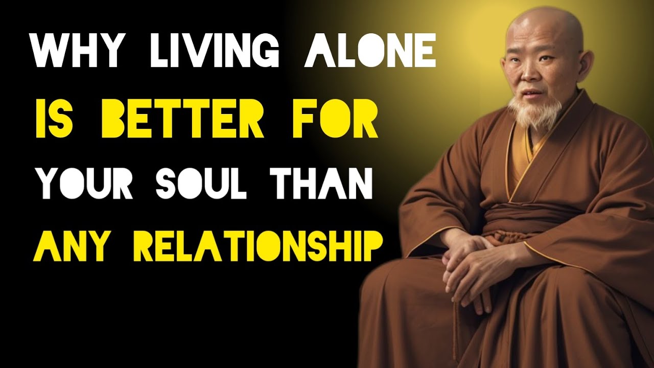 Why Living Alone Is Better For Your Soul Than Any Relationship - Zen And Buddhist Teachings.