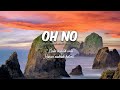 Oh No - Tasha Manshahar Feat. Viral ( LYRICS )