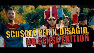 SCUSATE PER IL DISAGIO (Parodia) - NO SENSE EDITION