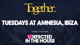 Together and Defected In The House Opening Party  Amnesia Ibiza 2015