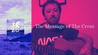 The Message of the Cross || Acoustic Worship Song
