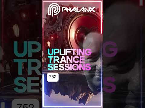 Uplifting Trance Sessions EP. 752 with DJ Phalanx 🙌 (Trance Podcast) #trance #edm #electronicmusic