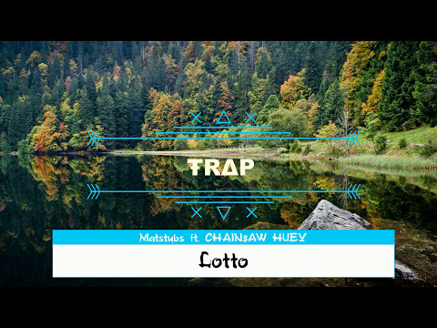Matstubs ft. CHAIN$AW HUEY – Lotto