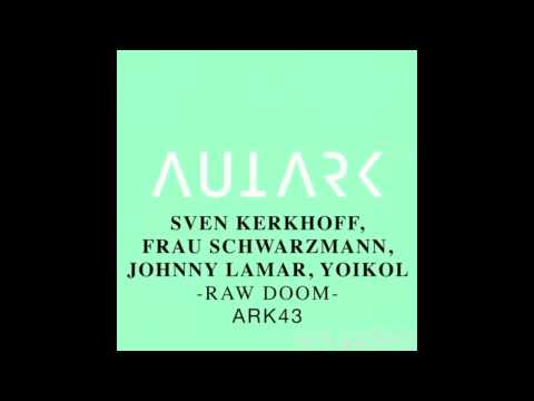 Sven Kerkhoff - Raw Doom (Johnny Lamar Remix)